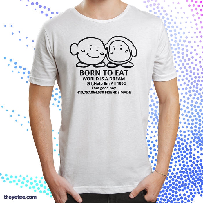 BORN TO EAT / WORLD IS A DREAM