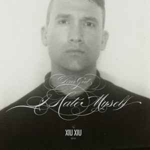 Xiu Xiu -- Dear God, I Hate Myself